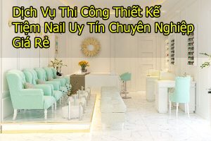 Thi công tiệm nail