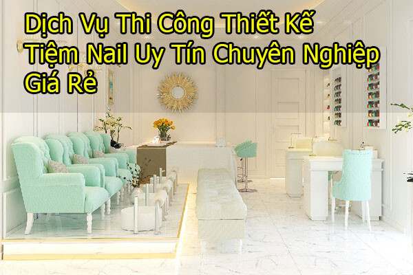 Thi công tiệm nail