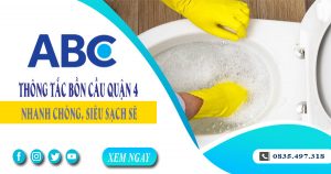 Tư vấn báo giá thông tắc bồn cầu quận 4 -【Miễn phí 100%】