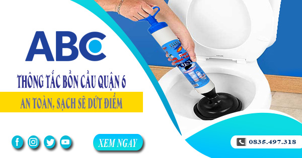 Thông tắc bồn cầu quận 6