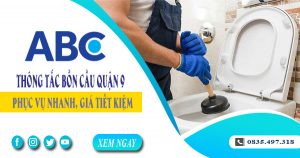 Tư vấn báo giá thông tắc bồn cầu quận 9 -【Miễn phí 100%】