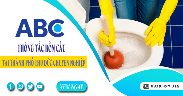 Thông tắc bồn cầu tại Thành Phố Thủ Đức