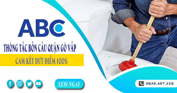 Thông tắc bồn cầu quận Gò Vấp