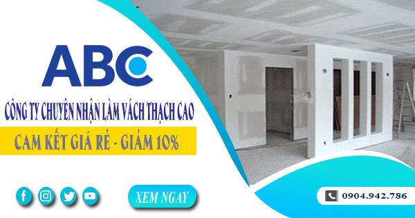 Công ty chuyên nhận làm vách thạch cao tại quận Gò Vấp