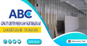 Công ty chuyên nhận làm vách thạch cao tại Thuận An giá rẻ