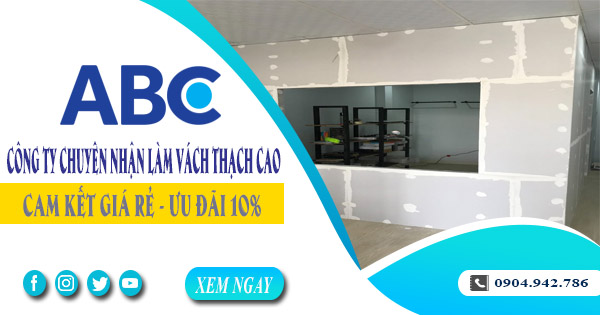 Công ty chuyên nhận làm vách thạch cao tại Vũng Tàu giá rẻ