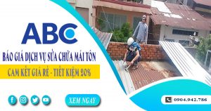 Giá dịch vụ sửa chữa mái tôn tại Bình Phước【Tiết kiệm 10%】