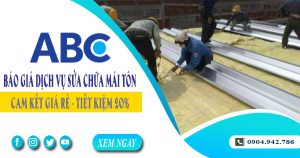 Báo giá dịch vụ sửa chữa mái tôn tại Hóc Môn【Tiết kiệm 10%】