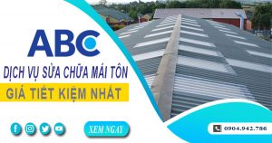 Giá dịch vụ sửa chữa mái tôn tại Nhơn Trạch【Tiết kiệm 10%】