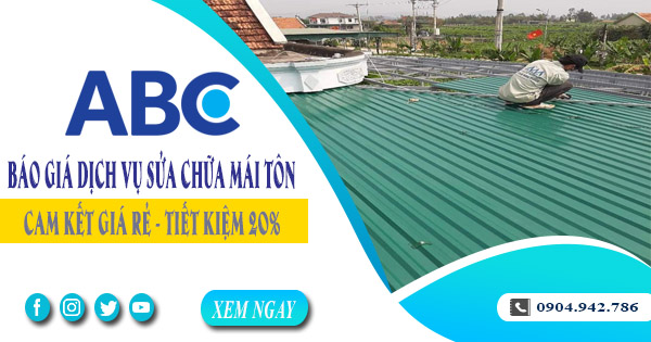 Báo giá dịch vụ sửa chữa mái tôn tại Vũng Tàu | Tiết kiệm 20%