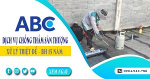 Dịch vụ chống thấm sân thượng tại Bến Cát【Xử lý triệt để】