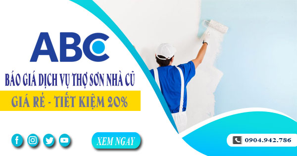 Báo giá dịch vụ thợ sơn lại nhà cũ tại Nhà Bè | Tiết kiệm 20%