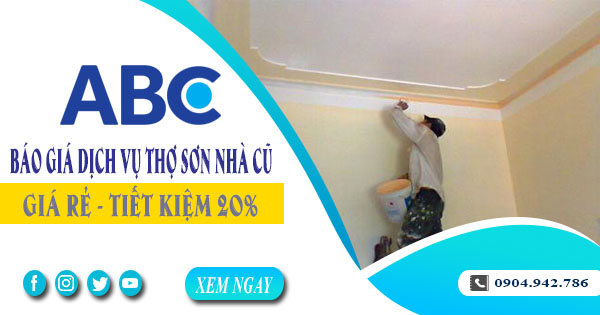 Báo giá dịch vụ thợ sơn lại nhà cũ tại Nhơn Trạch | Tiết kiệm 20%