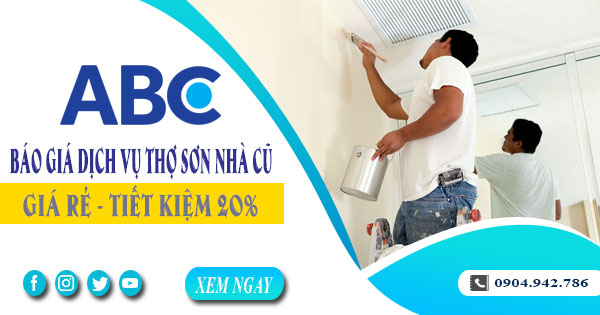 Báo giá dịch vụ thợ sơn lại nhà cũ tại Thuận An | Tiết kiệm 20%