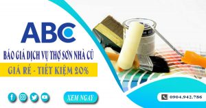 Báo giá dịch vụ thợ sơn nhà cũ tại Bình Tân【Tiết Kiệm 20%】