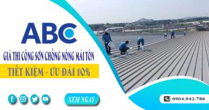 Giá thi công sơn chống nóng mái tôn tại Biên Hòa | Ưu đãi 10%