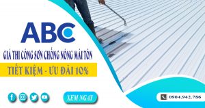 Giá thi công sơn chống nóng mái tôn tại Dĩ An | Ưu đãi 10%