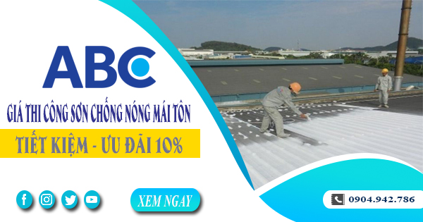 Giá thi công sơn chống nóng mái tôn tại Hóc Môn | Ưu đãi 10%