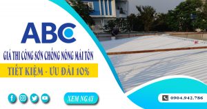 Giá thi công sơn chống nóng mái tôn tại Nha Trang | Ưu đãi 10%
