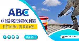Giá thi công sơn chống nóng mái tôn tại quận 2 | Ưu đãi 10%