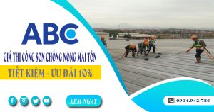 Giá thi công sơn chống nóng mái tôn tại Tân Uyên | Ưu đãi 10%