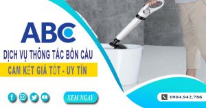Tư vấn báo giá thông tắc bồn cầu tại Hậu Giang【Miễn phí】