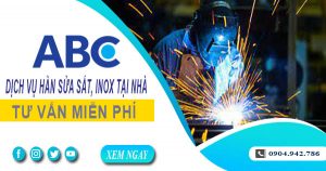 Tư vấn báo giá hàn sửa sắt, inox tại nhà Quận 1 【Miễn Phí】