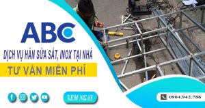 Tư vấn báo giá hàn sửa sắt, inox tại nhà quận 11【Miễn Phí】