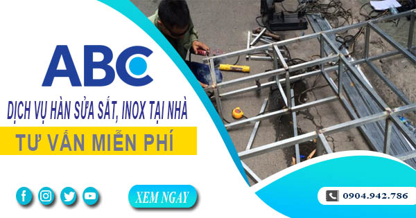 Tư vấn báo giá hàn sửa sắt, inox tại nhà quận 11【Miễn phí】