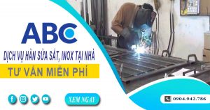 Tư vấn báo giá hàn sửa sắt, inox tại nhà Quận 2 【Miễn Phí】