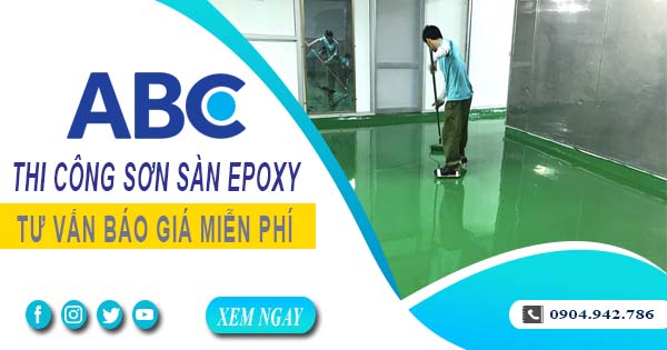 Tư vấn báo giá thi công sơn sàn epoxy tại Biên Hoà【Miễn phí】