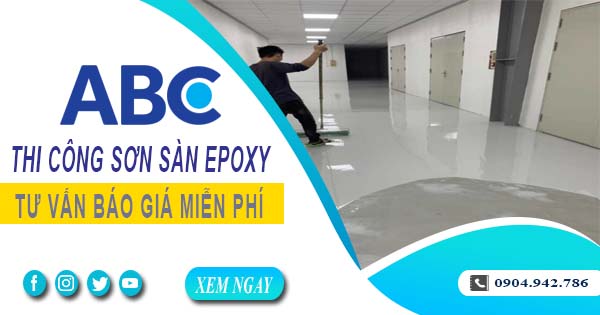 Tư vấn giá thi công sơn sàn epoxy tại Bình Chánh【Miễn phí】