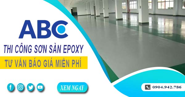 Tư vấn báo giá thi công sơn sàn epoxy tại Củ Chi【Miễn phí】