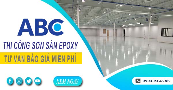 Tư vấn báo giá thi công sơn sàn epoxy tại Long An【Miễn phí】