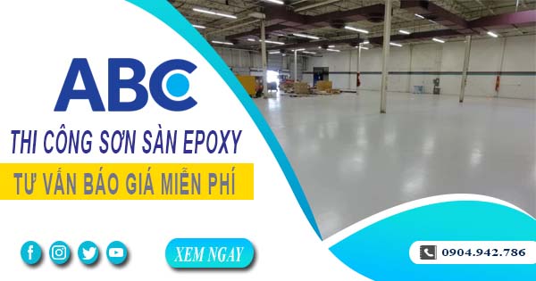 Tư vấn giá thi công sơn sàn epoxy tại Long Khánh【Miễn phí】