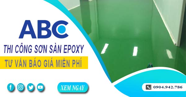 Tư vấn giá thi công sơn sàn epoxy tại Long Thành【Miễn phí】