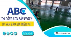 Tư vấn giá thi công sơn sàn epoxy tại Nhơn Trạch【Miễn phí】