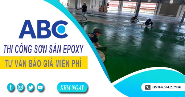 Tư vấn giá thi công sơn sàn epoxy tại Nhơn Trạch【Miễn phí】