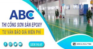 Tư vấn báo giá thi công sơn sàn epoxy tại Quận 10【Miễn phí】