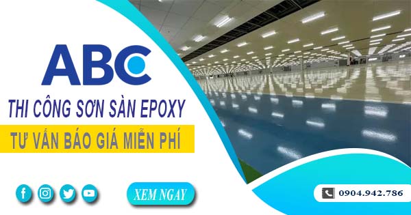 Tư vấn báo giá thi công sơn sàn epoxy tại Quận 7【Miễn phí】