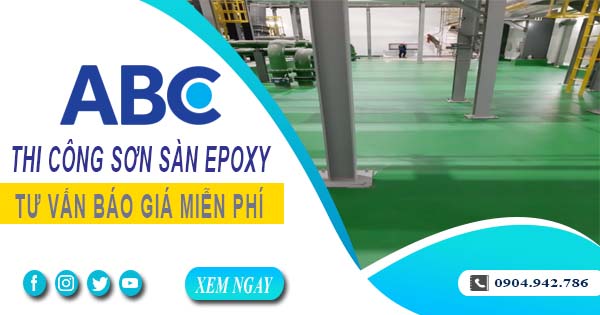 Tư vấn báo giá thi công sơn sàn epoxy tại Tây Ninh【Miễn phí】