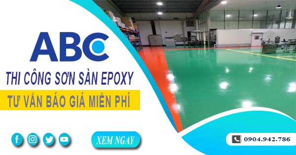 Tư vấn giá thi công sơn sàn epoxy tại Tp Tân An【Miễn phí】