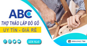 Thợ tháo lắp đồ gỗ, giường, tủ tại Bình Thạnh【Lh 0904 942 786】