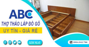 Thợ tháo lắp đồ gỗ, giường, tủ tại Dĩ An【Lh 0904 942 786】