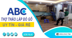 Thợ tháo lắp đồ gỗ, giường, tủ tại Nhà Bè【Lh 0904 942 786】