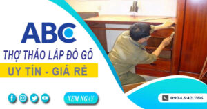 Thợ tháo lắp đồ gỗ, giường, tủ tại Quận 12【Lh 0904 942 786】