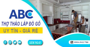 Thợ tháo lắp đồ gỗ, giường, tủ tại Quận 2【Lh 0904 942 786】