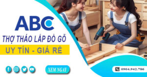 Thợ tháo lắp đồ gỗ, giường, tủ tại Quận 5【Lh 0904 942 786】