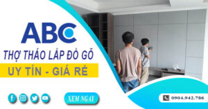 Thợ tháo lắp đồ gỗ, giường, tủ tại Quận 7【Lh 0904 942 786】