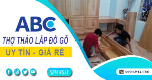 Thợ tháo lắp đồ gỗ, giường, tủ tại Quận 8【Lh 0904 942 786】